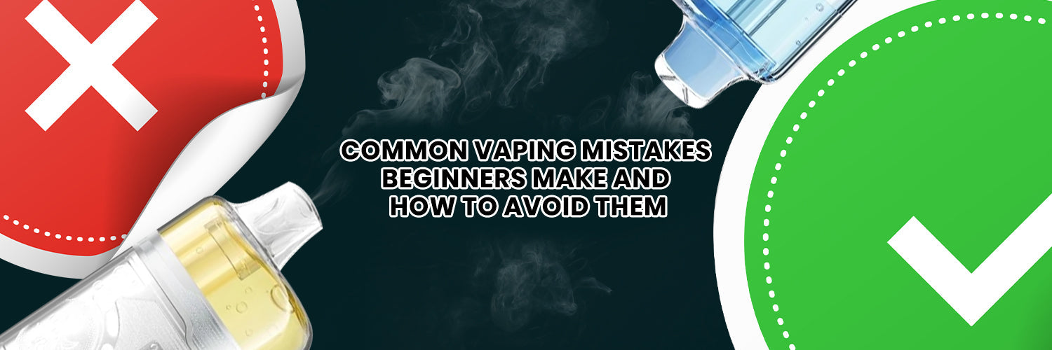 Common Vaping Mistakes Beginners Make and How to Avoid Them