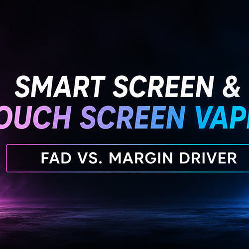 Smart Screen & Touch Screen Vapes: Fad vs. Margin Driver