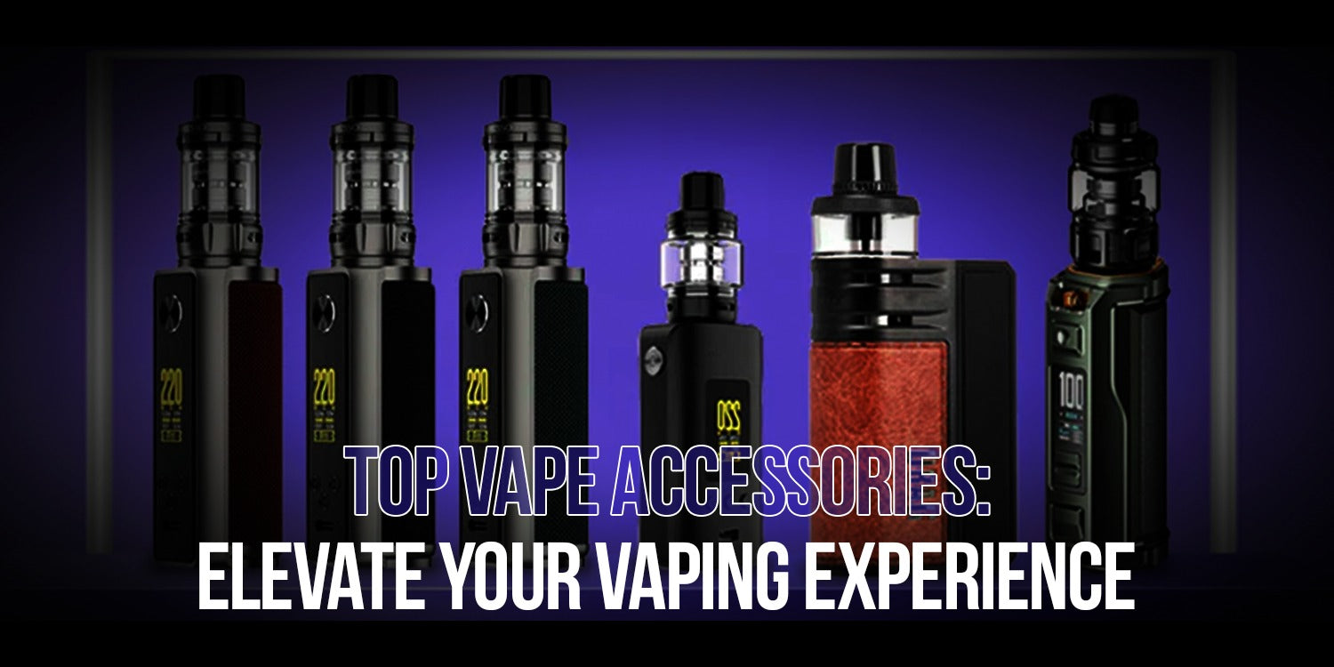 Top Vape Accessories: Elevate Your Vaping Experience