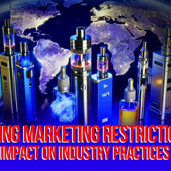 Vaping Marketing Restrictions: Impact on Industry Practices