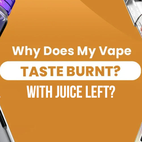 Why Does My Disposable Vape Taste Burnt With Juice Left?