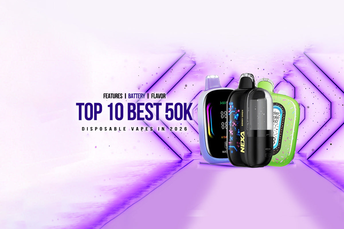 Top 10 Best 50K Puff Disposable Vapes in 2026: Features, Battery & Flavor Comparison